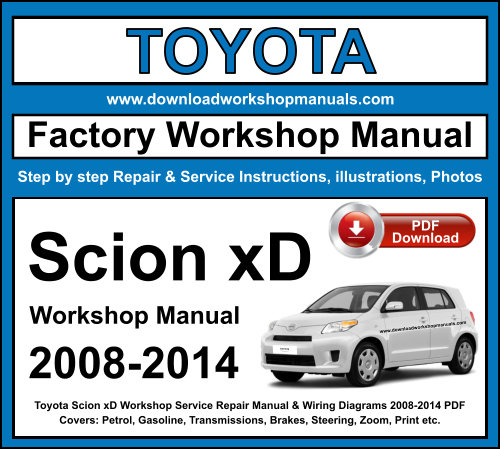 Toyota Scion xD 2008-2014 Workshop Service Repair Manual Download