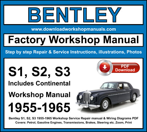 Bentley S Series Service Repair Workshop Manual Download